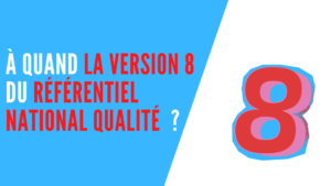 Lire la suite à propos de l’article À quand la version 8 du Référentiel National Qualité ?